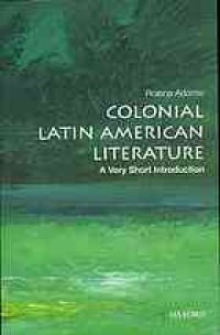 cover of the book Colonial Latin American Literature: A Very Short Introduction