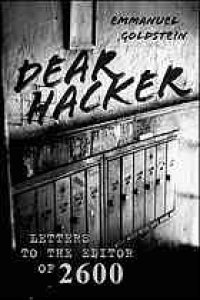cover of the book Dear Hacker: letters to the editor of 2600