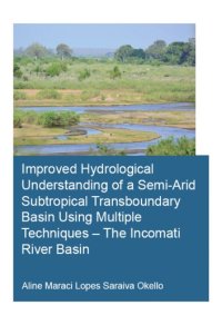 cover of the book Improved Hydrological Understanding of a Semi-Arid Subtropical Transboundary Basin Using Multiple Techniques - The Incomati River Basin