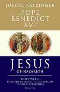 cover of the book Jesus of Nazareth. : Holy week: from the entrance into Jerusalem to the resurrection