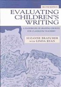 cover of the book Evaluating children's writing: a handbook of grading choices for classroom teachers