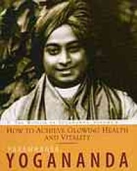 cover of the book How to Achieve Glowing Health and Vitality