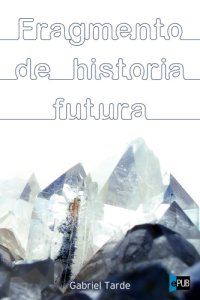 cover of the book Fragmento de historia futura