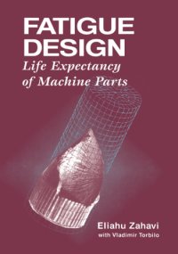 cover of the book Fatigue design: life expectancy of machine parts