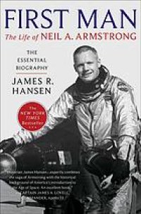 cover of the book First man: the life of Neil A. Armstrong