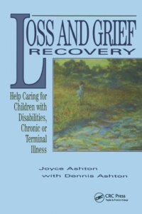 cover of the book Loss and grief recovery: help caring for children with disabilities, chronic, or terminal illness