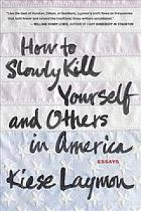 cover of the book How to Slowly Kill Yourself and Others in America