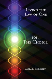 cover of the book Living the Law of One - 101: The Choice