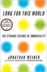 cover of the book Long for This World: The Strange Science of Immortality