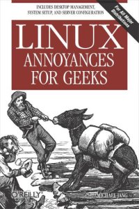 cover of the book Linux Annoyances for Geeks: Getting the Most Flexible System in the World Just the Way You Want It