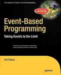 cover of the book Event-based programming: taking events to the limit; [learn how to use events to create better, simpler software systems in record time ; examples in both C# and VB 2005]