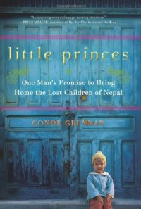 cover of the book Little Princes: One Man's Promise to Bring Home the Lost Children of Nepal