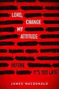 cover of the book Lord, change my attitude before it's too late