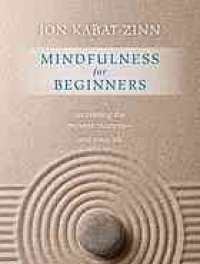 cover of the book Mindfulness for Beginners: Reclaiming the Present Moment--and Your Life