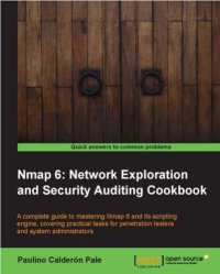 cover of the book Nmap 6 ;a complete guide to mastering Nmap 6 and its scripting engine, covering practical tasks for penetration testers and system administrators: network exploration and security auditing cookbook