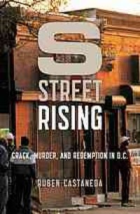 cover of the book S Street Rising: Crack, Murder, and Redemption in D.C.