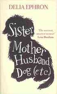 cover of the book Sister Mother Husband Dog (Etc.)