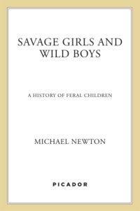 cover of the book Savage girls and wild boys: a history of feral children