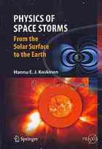 cover of the book Physics of space storms: from the solar surface to the Earth