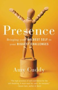 cover of the book Presence: Bringing Your Boldest Self to Your Biggest Challenges