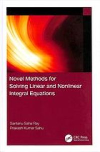 cover of the book Novel methods for solving linear and nonlinear integral equations