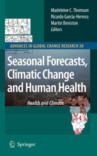 cover of the book Seasonal Forecasts, Climatic Change and Human Health: Health and Climate