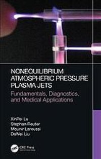 cover of the book Nonequilibrium atmospheric pressure plasma jets: fundamentals, diagnostics, and medical applications