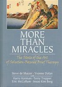 cover of the book More than miracles: the state of the art of solution-focused brief therapy