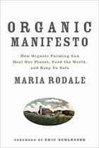 cover of the book Organic manifesto: how organic farming can heal our planet, feed the world, and keep us safe