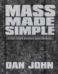 cover of the book Mass made simple: a six-week journey into bulking