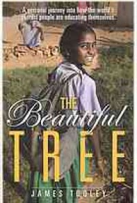 cover of the book The beautiful tree: a personal journey into how the world's poorest people are educating themselves