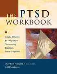 cover of the book The PTSD workbook: simple, effective techniques for overcoming traumatic stress symptons