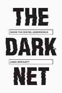 cover of the book The dark net: Inside the digital underworld