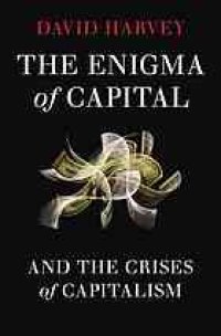 cover of the book The enigma of capital and the crisis of capitalism