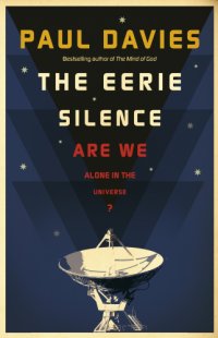 cover of the book The eerie silence: are we alone in the Universe?