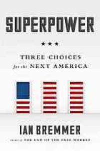 cover of the book Superpower: three choices for the next America