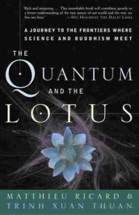 cover of the book The Quantum and the Lotus: A Journey to the Frontiers Where Science and Buddhism Meet