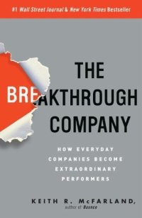 cover of the book The Breakthrough Company: How Everyday Companies Become Extraordinary Performers