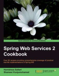 cover of the book Spring web services 2 cookbook: over 60 recipes providing comprehensive coverage of practical real-life implementations of Spring-WS: [quick answers to common problems]