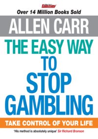 cover of the book The easy way to stop gambling: take control of your life