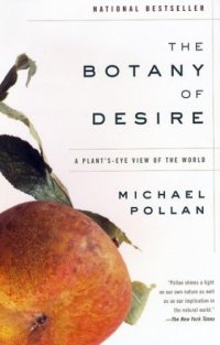 cover of the book The Botany of Desire: A Plant's-Eye View of the World