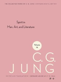 cover of the book The Collected Works of C.G. Jung: Volume 15: The Spirit in Man, Art, and Literature