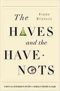 cover of the book The Haves and the Have-Nots: A Brief and Idiosyncratic History of Global Inequality