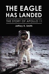 cover of the book The Eagle had landed: the story of Apollo 11