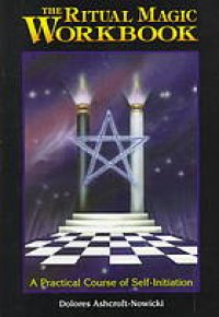 cover of the book The Ritual Magic Workbook: A Practical Course of Self-Initiation