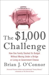 cover of the book The $1,000 challenge: how one family slashed its budget without moving under a bridge or living on government cheese