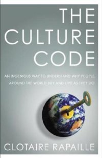 cover of the book The Culture Code: An Ingenious Way to Understand Why People Around the World Live and Buy as They Do