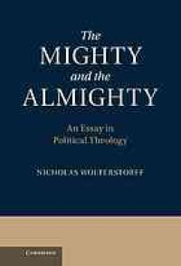 cover of the book The Mighty and the Almighty: An Essay in Political Theology