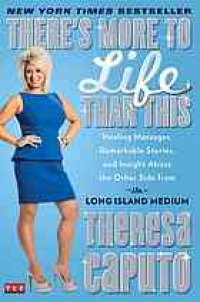 cover of the book There's More to Life Than This: Healing Messages, Remarkable Stories, and Insight About the Other Side From the Long Island Medium