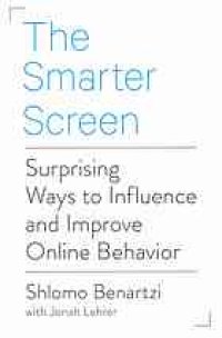 cover of the book The smarter screen: surprising ways to influence and improve online behavior